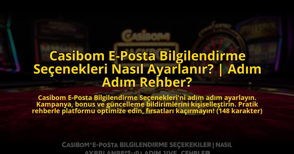 Casibom-E-Posta-Bilgilendirme-Secenekleri-Nasil-Ayarlanir-Adim-Adim-Rehber-overlay-1769863863.jpg