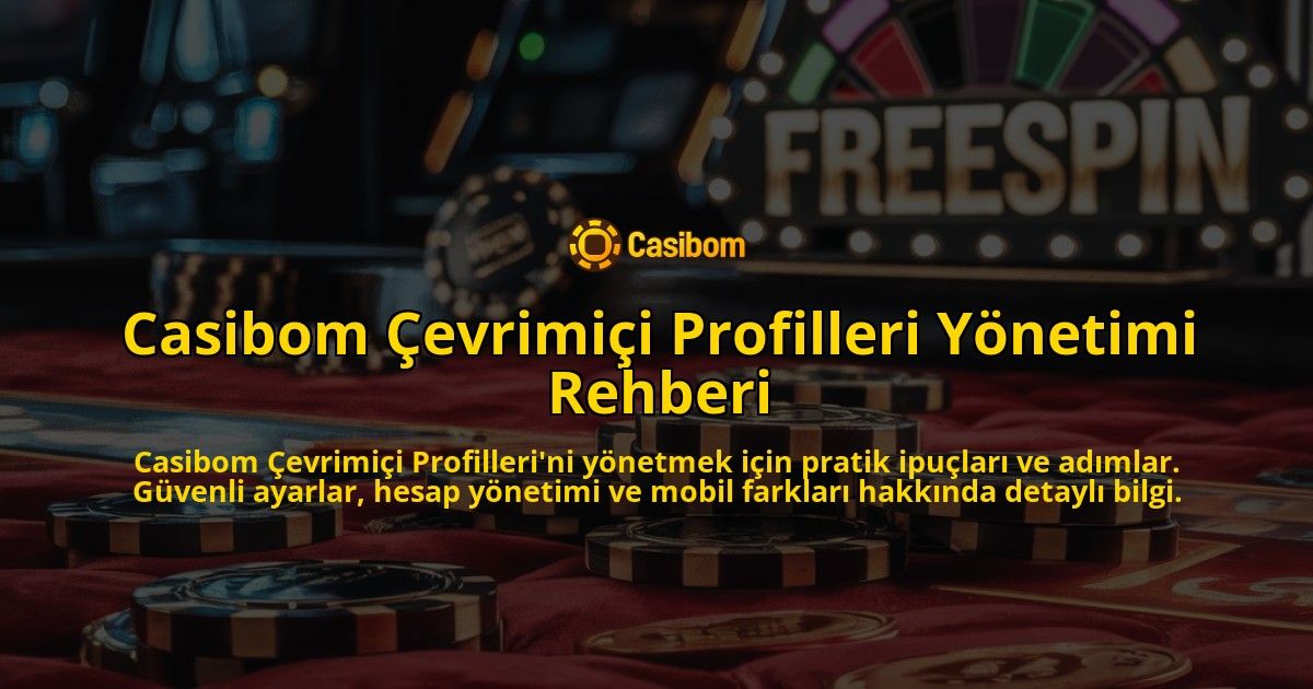 Casibom-evrimii-Profilleri-Ynetimi-Rehberi-overlay-1768583819.jpg