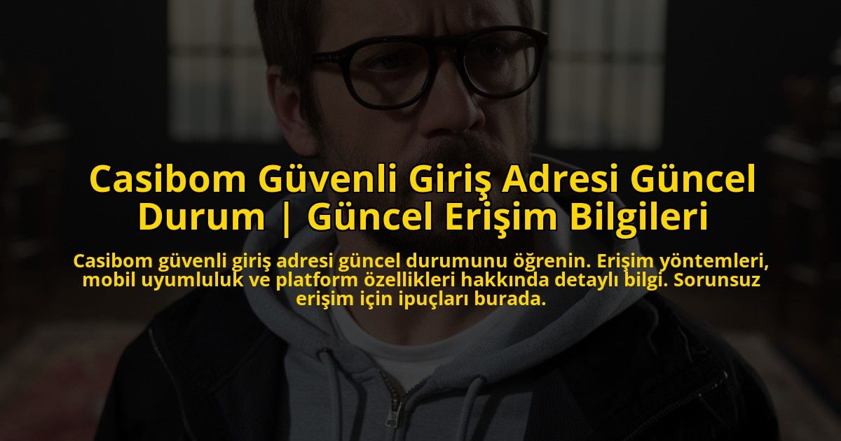 Casibom-Guvenli-Giris-Adresi-Guncel-Durum-Guncel-Erisim-Bilgileri-overlay-1772828971.jpg