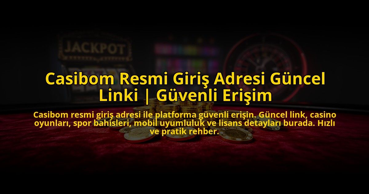Casibom-Resmi-Giris-Adresi-Guncel-Linki-Guvenli-Erisim-overlay-1773697465.jpg